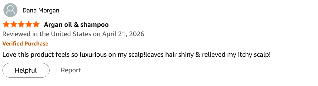 Amazon review by Dana Morgan, 5 stars, Verified Purchase, April 21 2026 — “Argan oil & shampoo”: Love this product feels so luxurious on my scalp! leaves hair shiny & relieved my itchy scalp!
